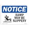 Signmission OSHA Sign, Ramp May Slippery With, 10in X 7in Decal, 10" W, 7" H, Landscape, OS-NS-D-710-L-17982 OS-NS-D-710-L-17982 - alternate 1